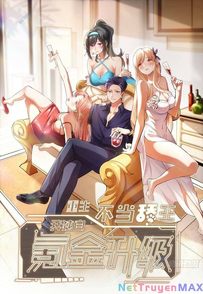 Truyện Tranh Trọng Sinh Không Làm Chạn Vương, Tôi Một Mình Nạp Game Thăng Cấp trang 4