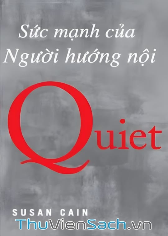 Ảnh bìa sách Quiet - Sức Mạnh Của Người Hướng Nội