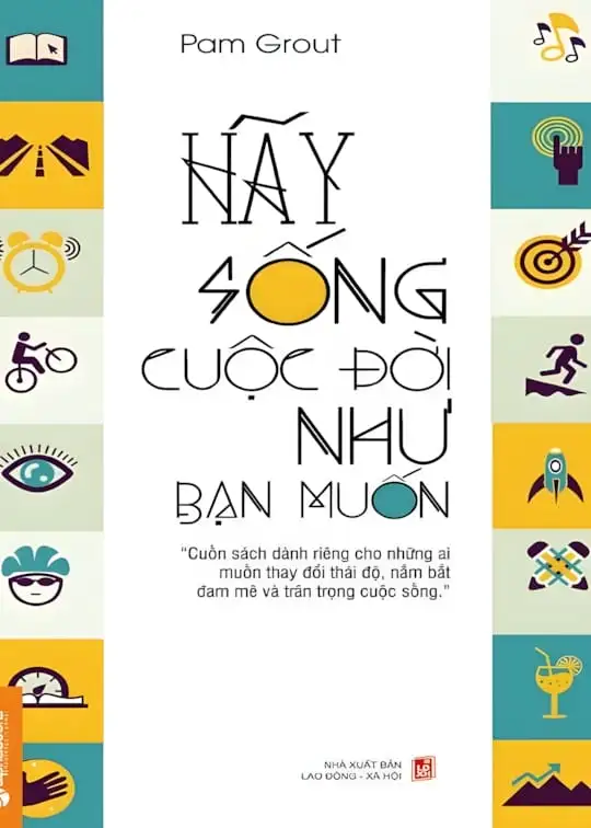 Ảnh bìa sách Hãy Sống Cuộc Đời Như Bạn Muốn