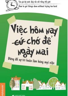 Ảnh Việc Hôm Nay (Cứ) Chớ Để Ngày Mai