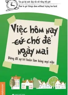 Ảnh Việc Hôm Nay (Cứ) Chớ Để Ngày Mai