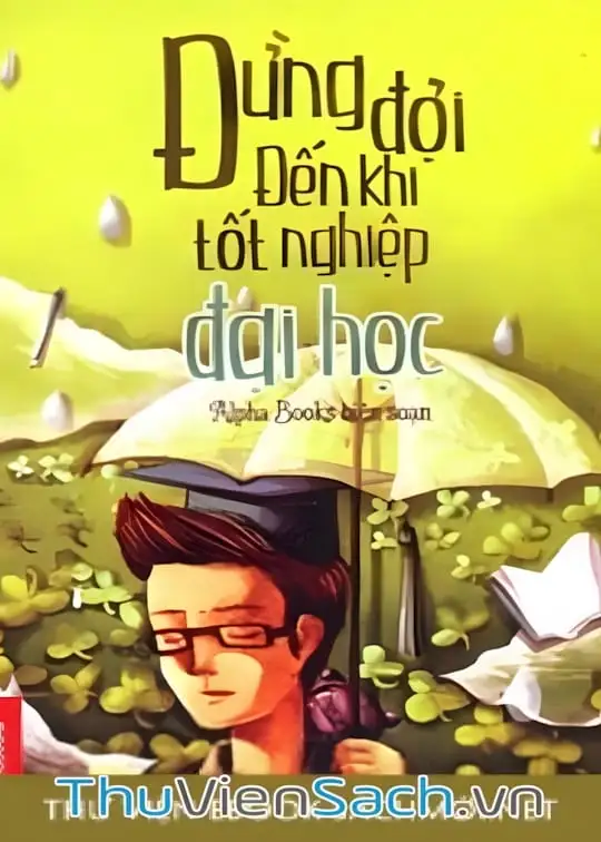 Ảnh bìa sách Đừng Đợi Đến Khi Tốt Nghiệp Đại Học