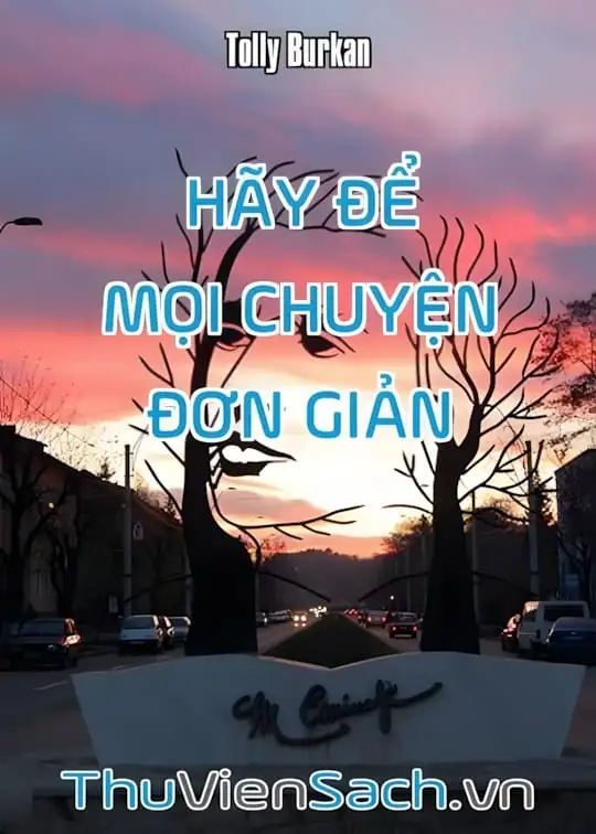Ảnh bìa sách Hãy Để Mọi Chuyện Đơn Giản