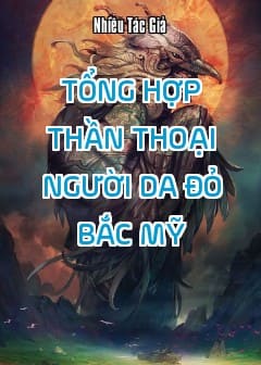 Ảnh Tổng Hợp Thần Thoại Người Da Đỏ Bắc Mỹ