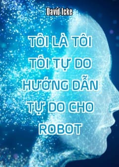 Ảnh Tôi Là Tôi Tôi Tự Do - Hướng Dẫn Tự Do Cho Robot
