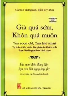 Già Quá Sớm, Khôn Quá Muộn