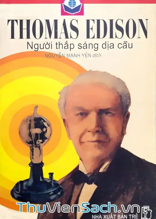 Ảnh bìa sách Thomas Edison - Người Thắp Sáng Địa Cầu