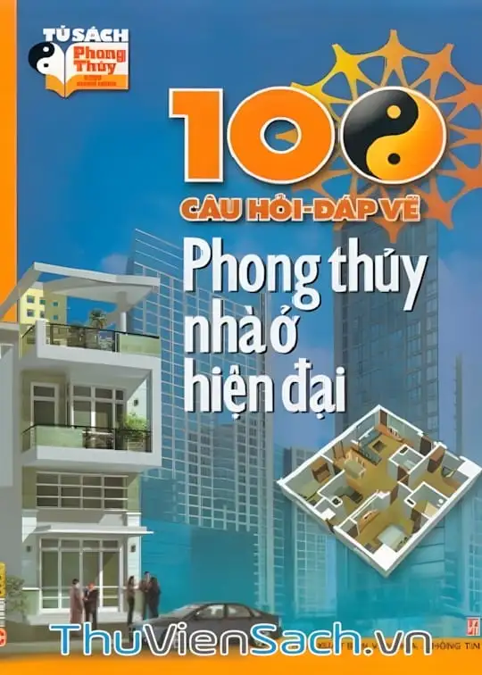 Ảnh bìa sách 100 Câu Hỏi - Đáp Về Phong Thủy Nhà Ở Hiện Đại