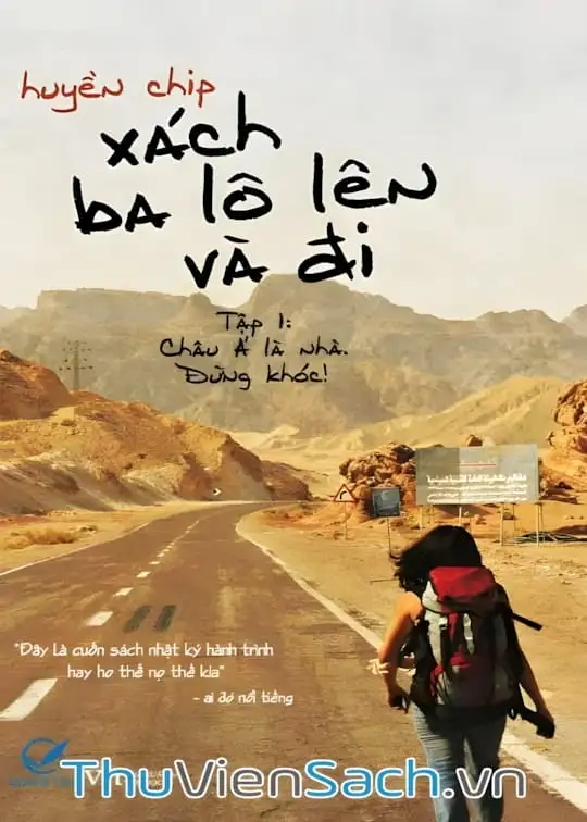 Ảnh bìa sách Xách Ba Lô Lên Và Đi - Tập 1: Châu Á Là Nhà, Đừng Khóc