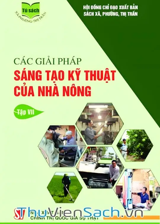 Ảnh bìa sách Các Giải Pháp Sáng Tạo Kỹ Thuật Của Nhà Nông - Tập 7