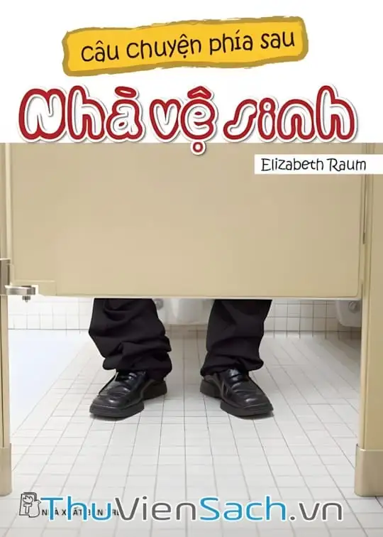 Ảnh bìa sách Câu Chuyện Phía Sau Nhà Vệ Sinh