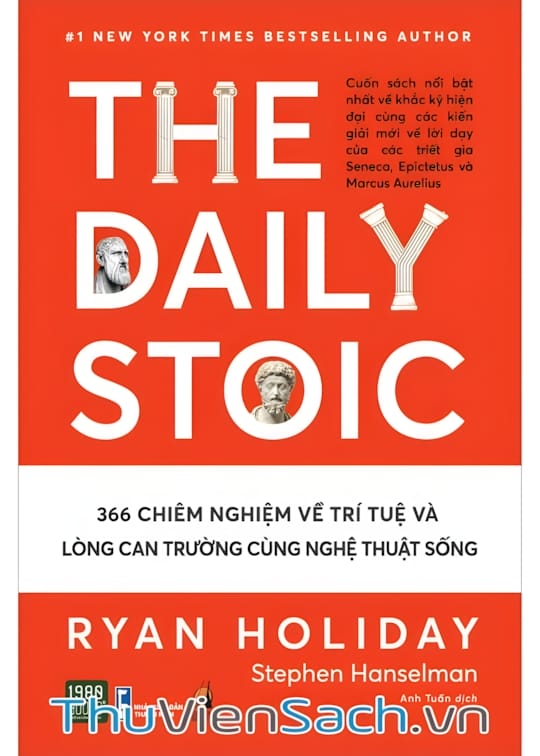 Ảnh bìa sách The Daily Stoic - 366 Chiêm Nghiệm Về Trí Tuệ Và Lòng Can Trường Cùng Nghệ Thuật Sống