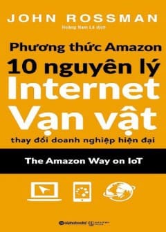 Ảnh Phương Thức Amazon - 10 Nguyên Lý Internet Vạn Vật Thay Đổi Doanh Nghiệp Hiện Đại