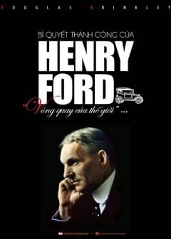 Ảnh Bí Quyết Thành Công Của Henry Ford