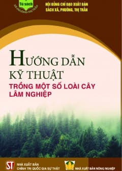 Ảnh Hướng Dẫn Kỹ Thuật Trồng Một Số Loài Cây Lâm Nghiệp