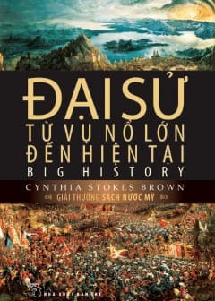 Ảnh Đại Sử: Từ Vụ Nổ Lớn Đến Hiện Tại