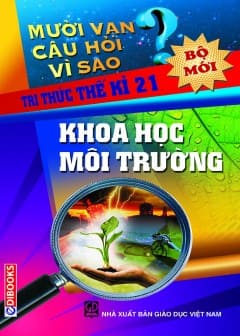 Ảnh 10 Vạn Câu Hỏi Vì Sao - Khoa Học Môi Trường