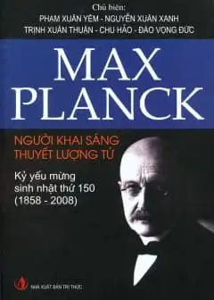 Ảnh Max Planck - Người Khai Sáng Thuyết Lượng Tử