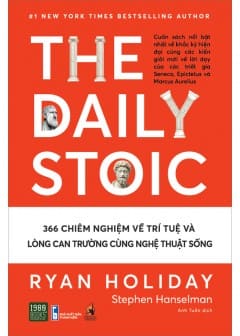 Ảnh The Daily Stoic - 366 Chiêm Nghiệm Về Trí Tuệ Và Lòng Can Trường Cùng Nghệ Thuật Sống