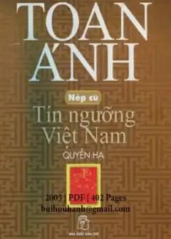 Nếp Cũ - Tín Ngưỡng Việt Nam Quyển Hạ