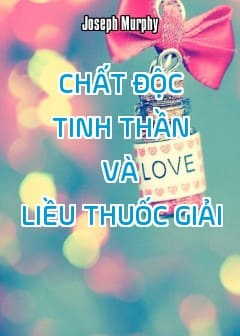 Ảnh Chất Độc Tinh Thần Và Liều Thuốc Giải