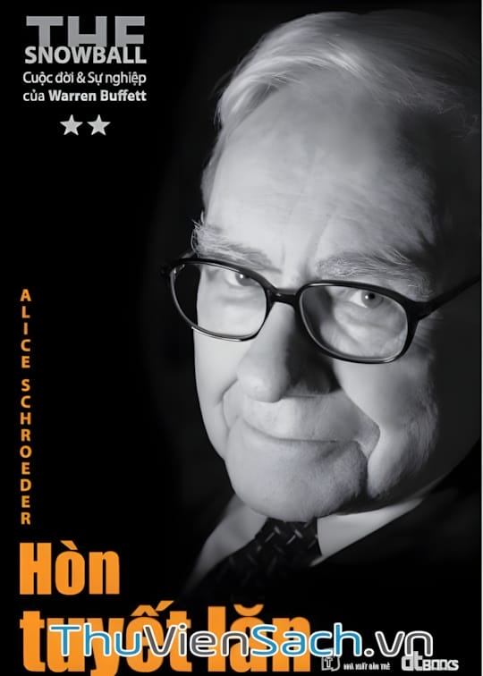 Ảnh bìa sách Hòn Tuyết Lăn: Cuộc Đời Và Sự Nghiệp Của Warren Buffett - Tập 2