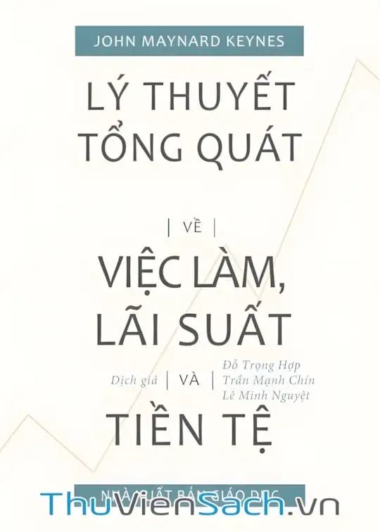 Ảnh bìa sách Lý Thuyết Tổng Quát Về Việc Làm, Lãi Suất Và Tiền Tệ