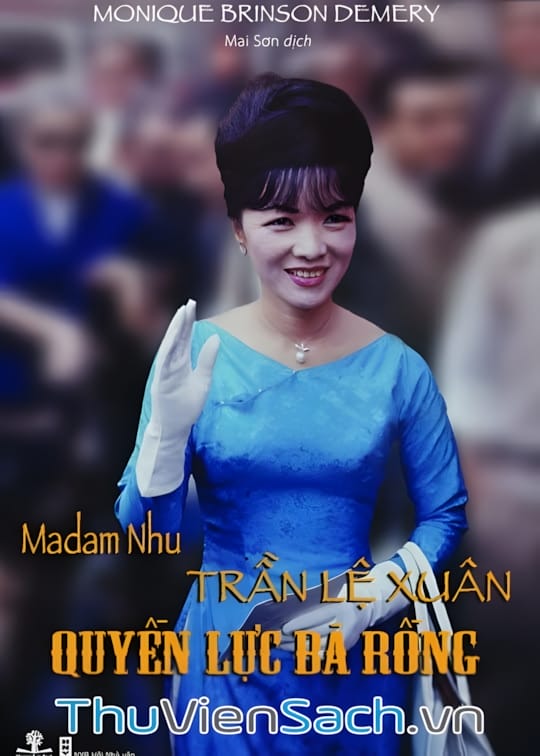Ảnh bìa sách Madam Nhu Trần Lệ Xuân - Quyền Lực Bà Rồng