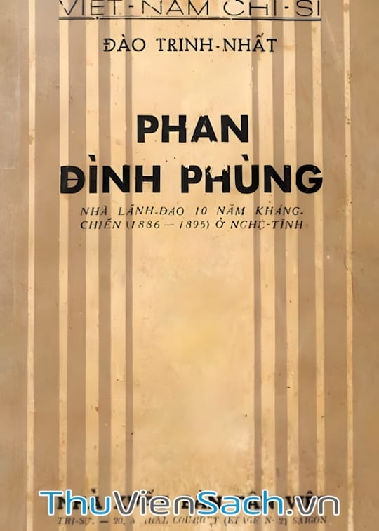Ảnh bìa sách Phan Đình Phùng Nhà Lãnh Đạo 10 Năm Kháng Chiến (1886-1895) Ở Nghệ Tĩnh