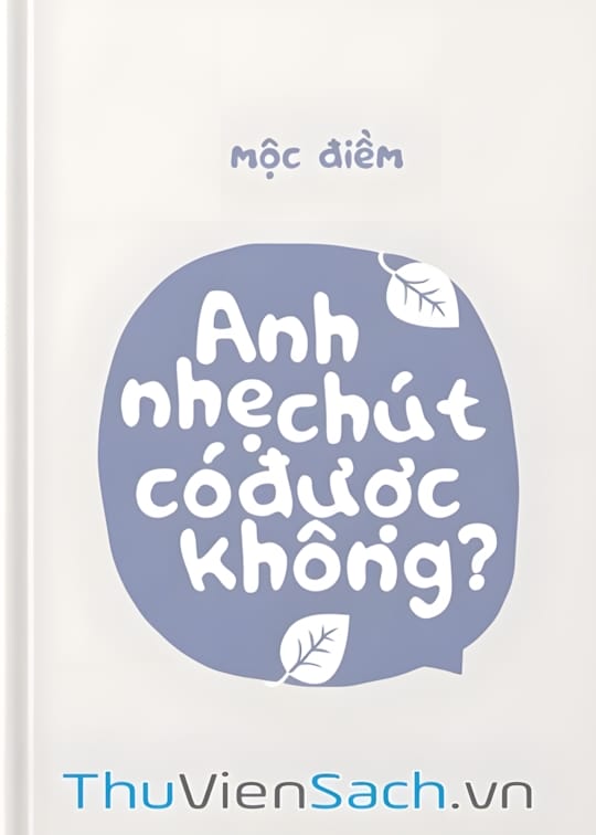Ảnh bìa sách Anh Nhẹ Chút Có Được Không