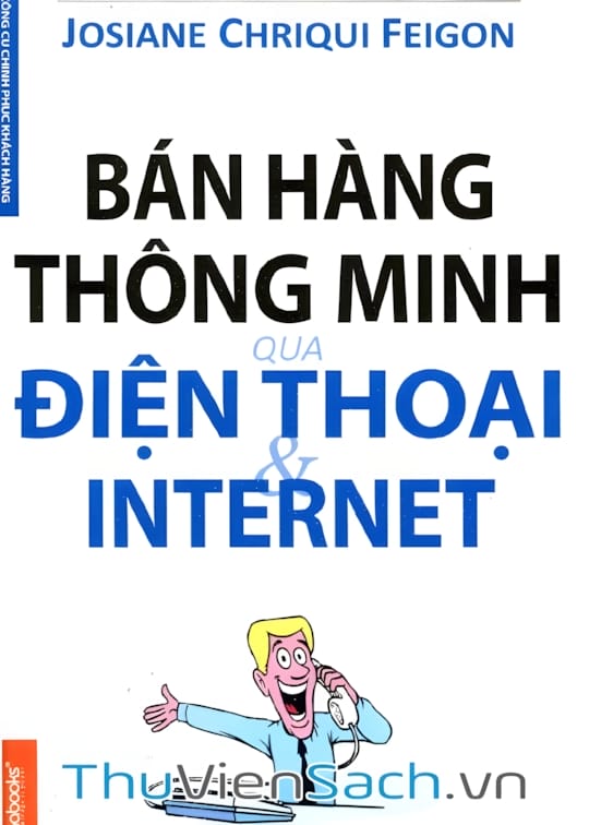 Ảnh bìa sách Bán Hàng Thông Minh Qua Điện Thoại Và Internet