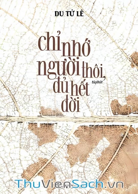 Ảnh bìa sách Chỉ Nhớ Người Thôi Đủ Hết Đời