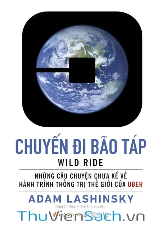 Ảnh bìa sách Chuyến Đi Bão Táp - Những Câu Chuyện Chưa Kể Về Hành Trình Thống Trị Thế Giới Của Uber