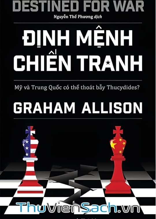 Ảnh bìa sách Định Mệnh Chiến Tranh - Mỹ Và Trung Quốc Có Thể Thoát Bẫy Thucydides?