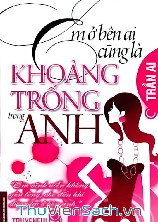 Ảnh bìa sách Em Ở Bên Ai Cũng Đều Là Khoảng Trống Trong Anh