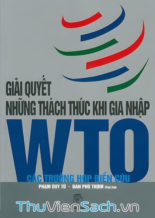 Ảnh bìa sách Giải Quyết Những Thách Thức Khi Gia Nhập Wto
