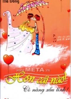 Ảnh Hôn Cái Nào! Cô Nàng Xấu Tính