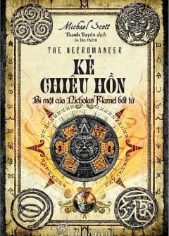 Ảnh Bí Mật Của Nicholas Flamel Bất Tử - Tập 4: Kẻ Chiêu Hồn