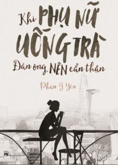Ảnh Khi Phụ Nữ Uống Trà Đàn Ông Nên Cẩn Thận