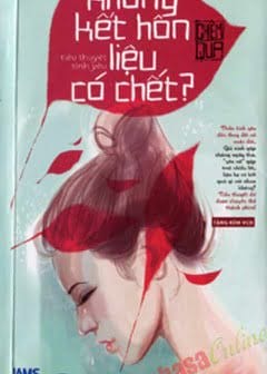 Ảnh Không Kết Hôn Liệu Có Chết?