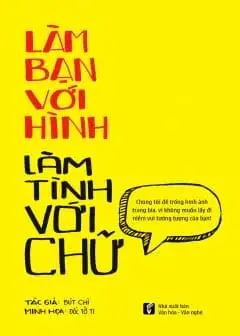 Ảnh Làm Bạn Với Hình, Làm Tình Với Chữ