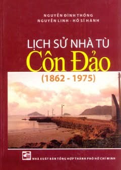Ảnh Lịch Sử Nhà Tù Côn Đảo (1862 - 1975)