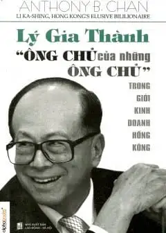 Ảnh Lý Gia Thành - Ông Chủ Của Những Ông Chủ Trong Giới Kinh Doanh Hồng Kông