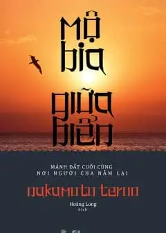 Ảnh Mộ Bia Giữa Biển - Mảnh Đất Cuối Cùng Nơi Người Cha Nằm Lại