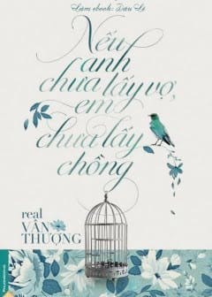 Ảnh Nếu Anh Chưa Lấy Vợ, Em Cũng Chưa Lấy Chồng