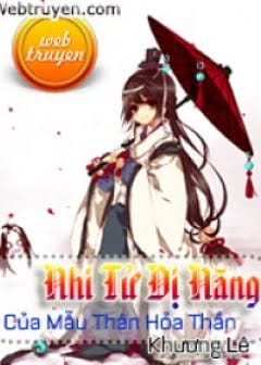 Ảnh Nhi Tử Dị Năng Của Mẫu Thân Hỏa Thần