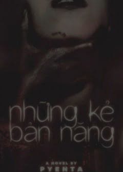 Ảnh Những Kẻ Bản Năng - Pyenta