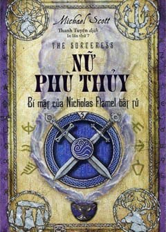 Ảnh Bí Mật Của Nicholas Flamel Bất Tử - Tập 3: Nữ Phù Thủy