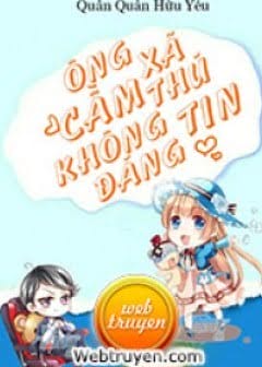 Ảnh Ông Xã Cầm Thú Không Đáng Tin