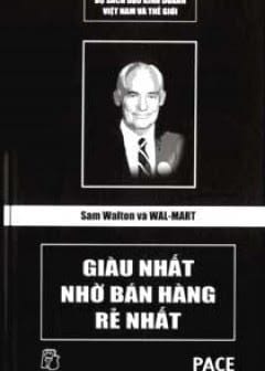 Ảnh Sam Walton Và Wal-Mart - Giàu Nhất Nhờ Bán Hàng Rẻ Nhất